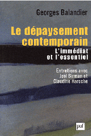  BALANDIER Georges - Le dépaysement contemporain. L'immédiat et l'essentiel. Entretiens avec Joël Birman et Claudine Haroche