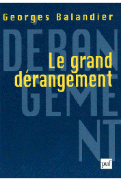 Le Grand dérangement contemporain marque le passage d'un passé défait à un présent où le devenir se produit dans une transformation continue sans achèvements identifiables