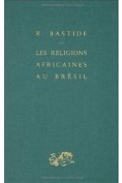  BASTIDE Roger - Les religions africaines au Brésil. Contribution à une sociologie des interpénétrations de civilisations