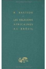  BASTIDE Roger - Les religions africaines au Brésil. Contribution à une sociologie des interpénétrations de civilisations