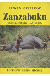  COTLOW Lewis - Zanzabuku, dangereux safari