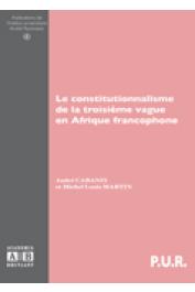  CABANIS André, MARTIN Michel Louis - Le constitutionnalisme de la troisième vague en Afrique francophone