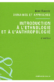  COPANS Jean - Introduction à l'ethnologie et à l'anthropologie. Domaines et approches. 3eme édition