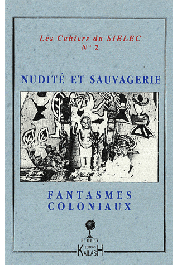  Cahiers de la SIELEC ; 02, NAUMANN Michel (Actes réunis par) - Nudité et sauvagerie, fantasmes coloniaux