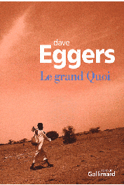  EGGERS Dave - Le grand Quoi. Autobiographie de Valentino Achak Deng