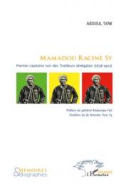  SOW Abdoul - Mamadou Racine Sy. Premier capitaine noir des Tirailleurs sénégalais (1838-1902)