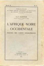  GAUTIER E. F. (Emile-Félix) - L'Afrique noire occidentale. Esquisse des cadres géographiques