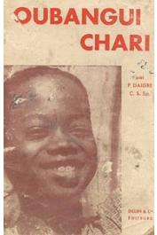  DAIGRE P. C.S. s.p. - Oubangui-Chari. Souvenirs et témoignages. 1890 - 1940