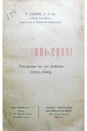  DAIGRE P. C.S. s.p. - Oubangui-Chari. Témoignage sur son évolution. 1900 - 1940