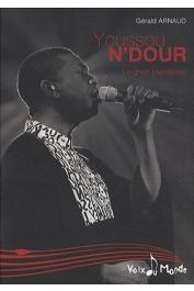  ARNAUD Gérald - Youssou N'Dour. Le griot planétaire
