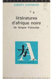  CORNEVIN Robert - Littératures d'Afrique noire de langue française