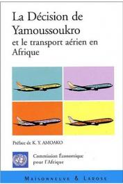 Commission Economique pour l'Afrique (et Alia) - La décision de Yamoussoukro et le transport aérien en Afrique