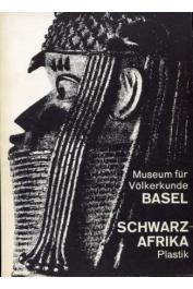  BOSER Renée, JEANNERET Alain (BOSER-SARIVAXEVANIS Renée) - Schwarzafrika - Plastik. Führer durch das Museum für Völkerkunde und Schweizerische Museum für Völkerkunde Basel. Sondeausstellung 1969/70.