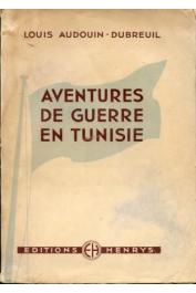  AUDOUIN-DUBREUIL Louis - Aventures de guerre en Tunisie