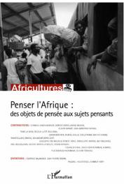  Africultures 82 - Penser l'Afrique: des objets de pensée aux sujets pensants