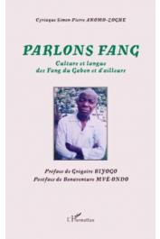  AKOMO-ZOGHE Cyriaque Simon-Pierre - Parlons fang. Culture et langue des Fang du Gabon et d'ailleurs