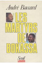  BACCARD André - Les martyrs de Bokassa