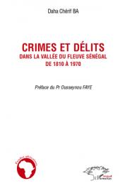  BA Daha Chérif - Crimes et délits dans la vallée du fleuve Sénégal de 1810 à 1970