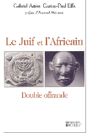  EFFA Gaston-Paul, ATTIAS Gabriel - Le Juif et l'Africain: double offrande