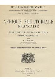  AUDOIN Antoine - Afrique Equatoriale Française - Mission d'études du bassin du Tchad. Les voies d'exploitation économique de l'Oubangui-Chari-Tchad