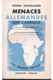  GROSCLAUDE Pierre - Menaces allemandes sur l'Afrique