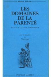  AUGE Marc, (sous la direction de) - Les domaines de la parenté: Filiation - Alliance - Résidence