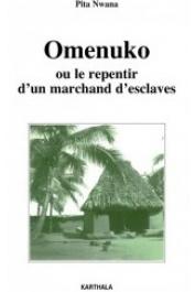  NWANA Pita, UGOCHUKWU Françoise (traduit et présenté par) - Omenuko ou le repentir d'un marchand d'esclaves