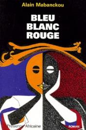  MABANCKOU Alain - Bleu-blanc-rouge