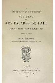  BARY Erwin de, SCHIRMER Henri (traduit et annoté par) - Le dernier rapport d'un Européen sur Ghât et les Touaregs de l'Aïr. Journal de voyage. 1876-77