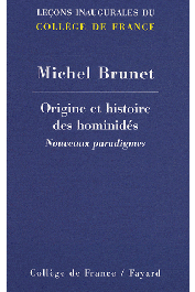  BRUNET Michel - Origine et histoire des hominidés. Nouveaux paradigmes