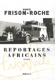  FRISON-ROCHE Roger - Reportages africains (1946-1960)