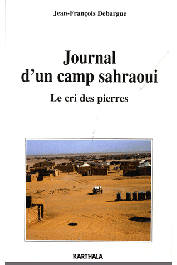  DEBARGUE Jean-François - Journal d'un camp sahraoui. Le cri des pierres