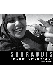  FERRARI Rogério - Sahraouis. Existences - Résistances