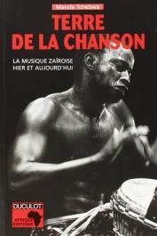  MANDA TCHEBWA Antoine - Terre de la chanson. La musique zaïroise hier et aujourd'hui