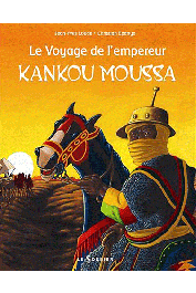  LOUDE Jean-Yves, EPANYA Christian (illustrations) - Le voyage de l'Empereur Kankou Moussa