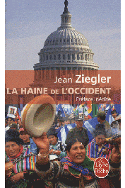  ZIEGLER Jean - La haine de l'Occident