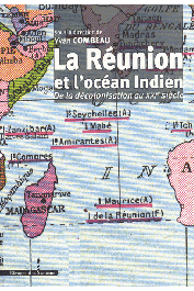  COMBEAU Yvan (sous la direction de) - La Réunion et l'océan Indien. De la décolonisation au XXIe siècle