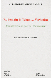  HAGGAR Ali Abdel-Rhamane - Et demain le Tchad…. Verbatim