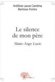  BARBOSA FORTES Antonia Laura Carolina - Le silence de mon père