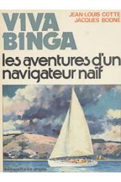  BOONE Jacques, COTTE Jean-Louis - Viva Binga ou les aventures d'un navigateur naïf
