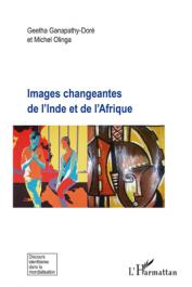  GANAPATHY-DORE Geetha, OLINGA Michel - Images changeantes de l'Inde et de l'Afrique