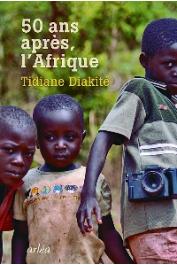  DIAKITE Tidiane - 50 ans après, l'Afrique