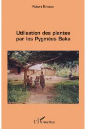  BRISSON Robert - Utilisation des plantes par les pygmées Baka