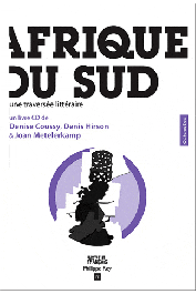  HIRSON Denis, COUSSY Denise, METELERKAMP Joan (sous la direction de) - Afrique du Sud, une traversée littéraire