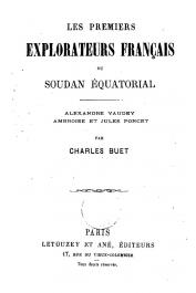  BUET Charles - Les premiers explorateurs français du Soudan Equatorial: Alexandre Vaudey, Ambroise et Jules Poncet