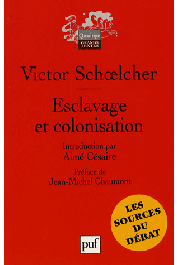 SCHOELCHER Victor - Esclavage et colonisation