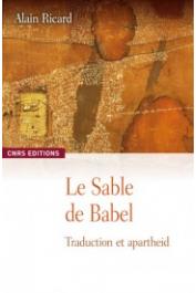  RICARD Alain - Le Sable de Babel. Traduction et apartheid