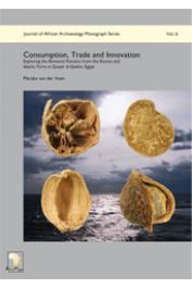 VAN DER VEEN Marijke - Consumption, Trade and Innovation. Exploring the Botanical Remains from the Roman and Islamic Ports at Quseir al-Qadim, Egypt
