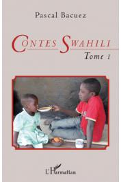  BACUEZ Pascal - Contes swahili (Tome 1) bilingue français-swahili