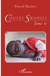  BACUEZ Pascal - Contes swahili (Tome 2) bilingue français-swahili